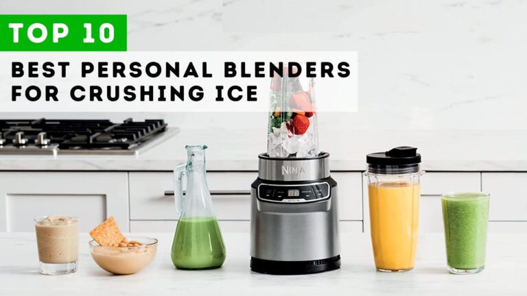 10 Best Personal Blenders For Crushing Ice And Frozen Drinks