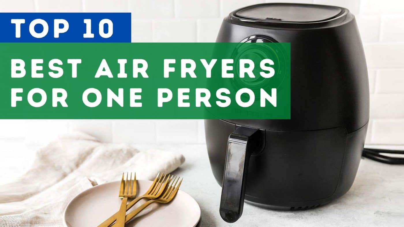 10 Best Air Fryers For One Person in 2022 Best Personal Air Fryer