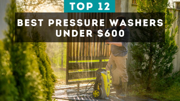 Best Pressure Washer Under 600
