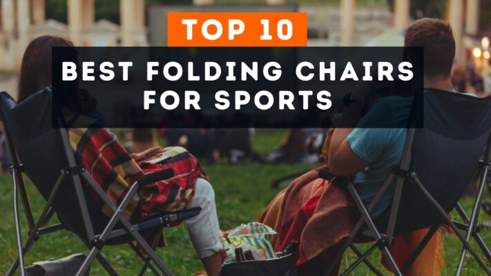 Best Folding Chairs For Sports