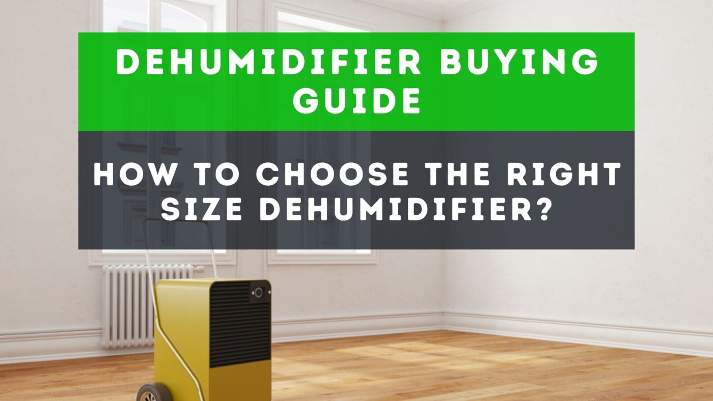 How To Choose The Perfect Size Dehumidifier? | Buying Guide